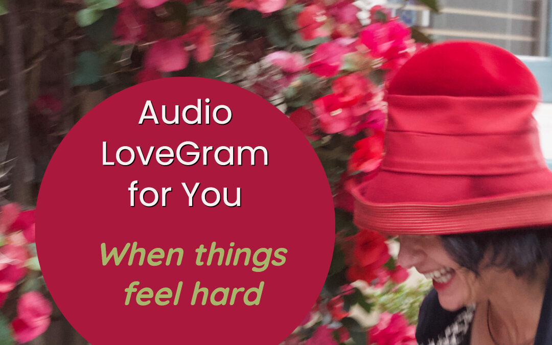 LoveGram: When things are hard