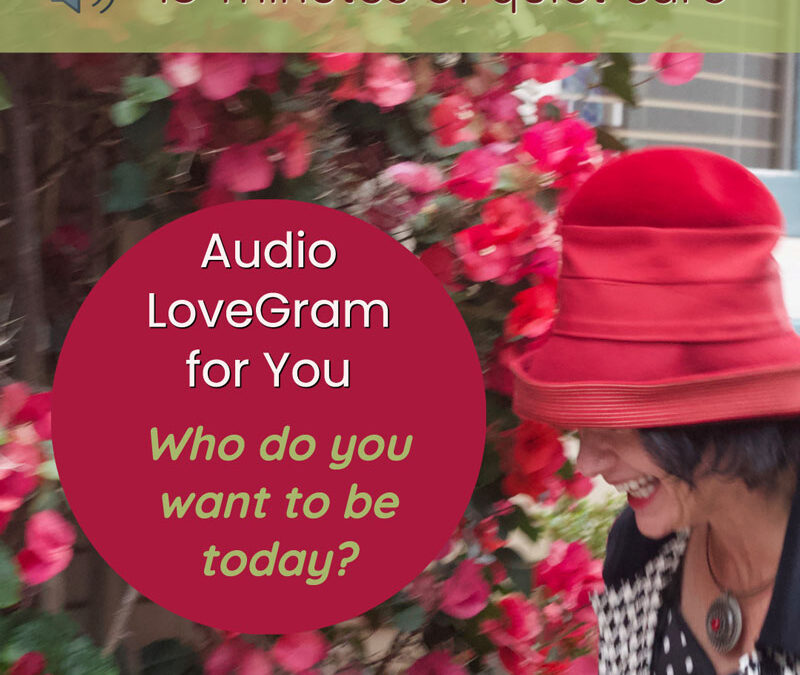 LoveGram: Who do you want to be today?