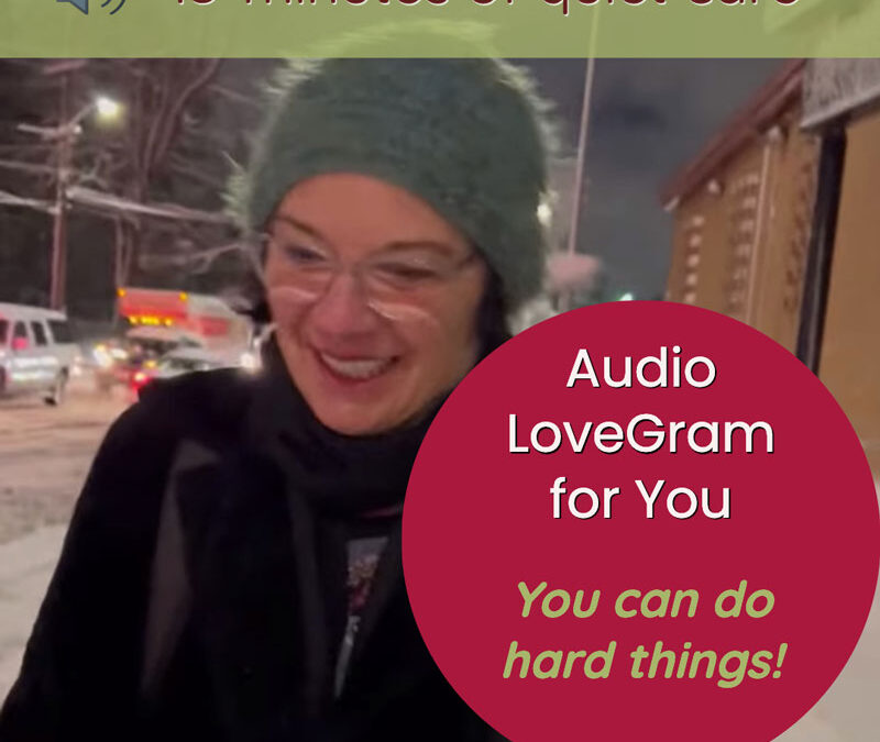 LoveGram: You can do hard things.