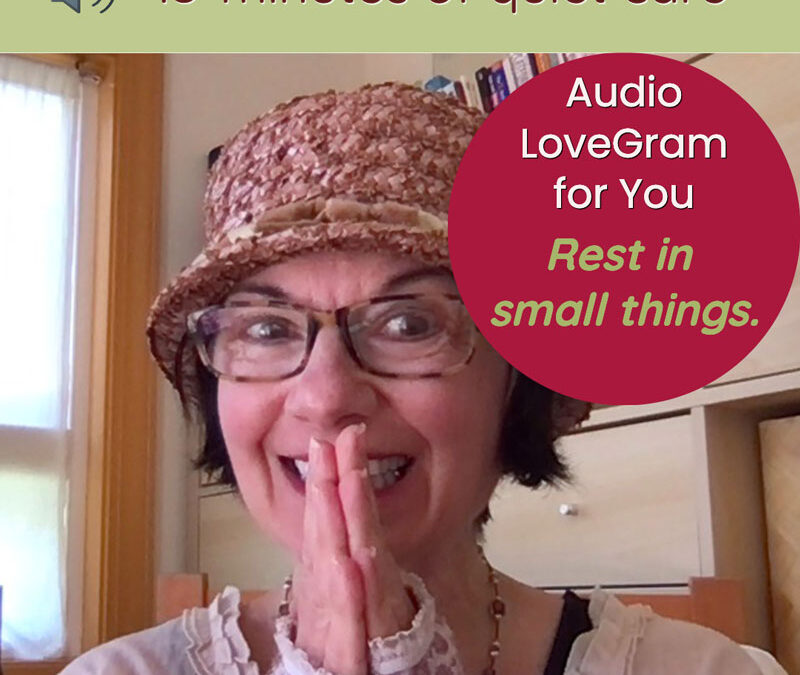 LoveGram: Rest in small things.
