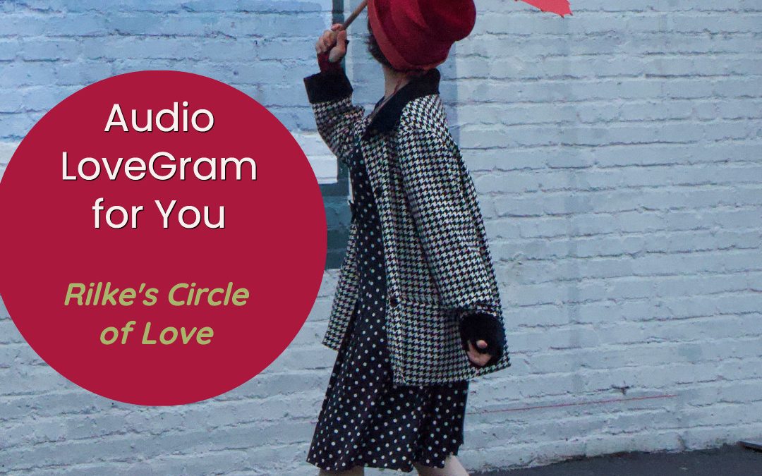 LoveGram: Rilke’s Circle of Love