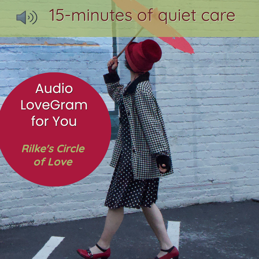 LoveGram: Rilke’s Circle of Love