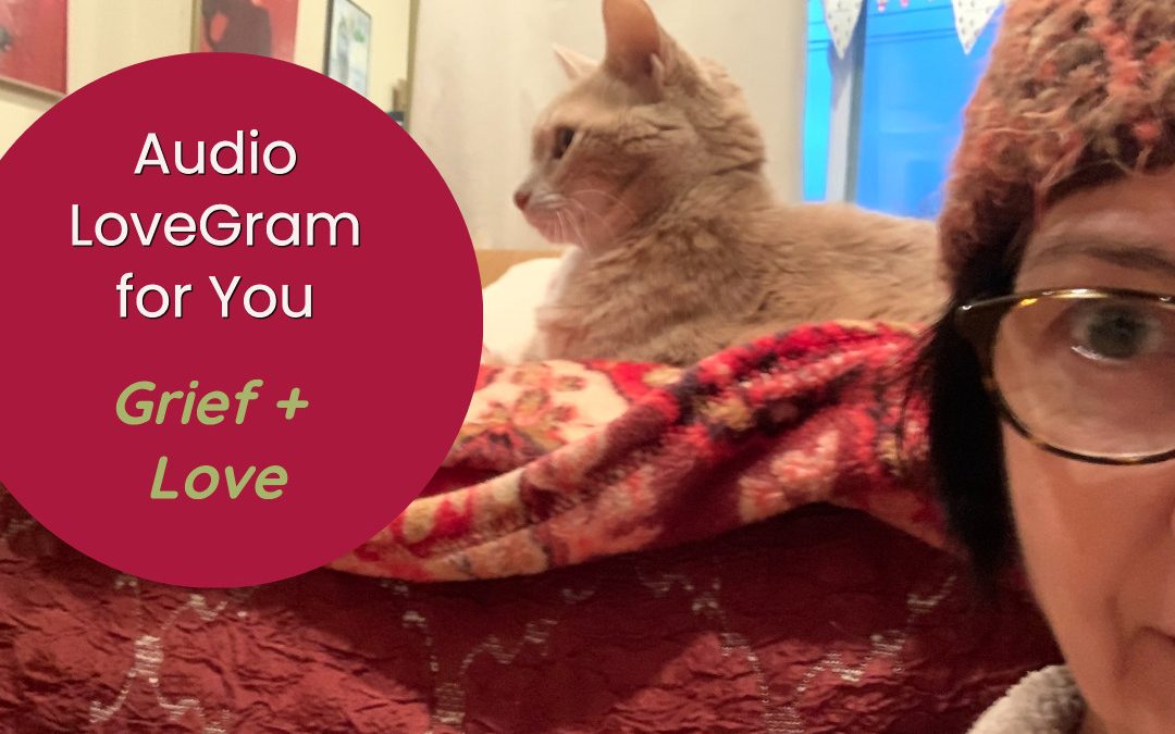 LoveGram: Grief + Love of All Kinds