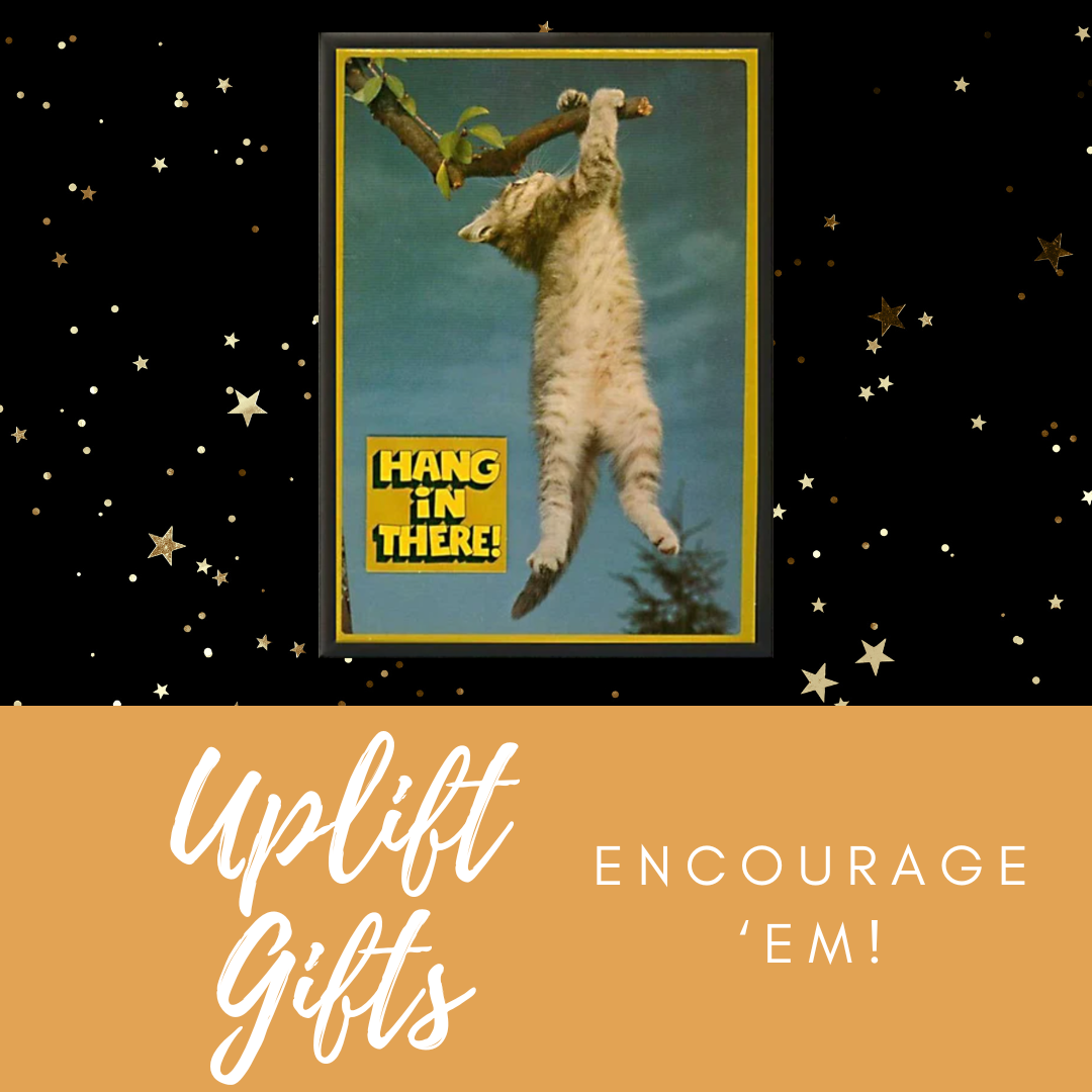 {Uplift Gift} Encourage ‘Em